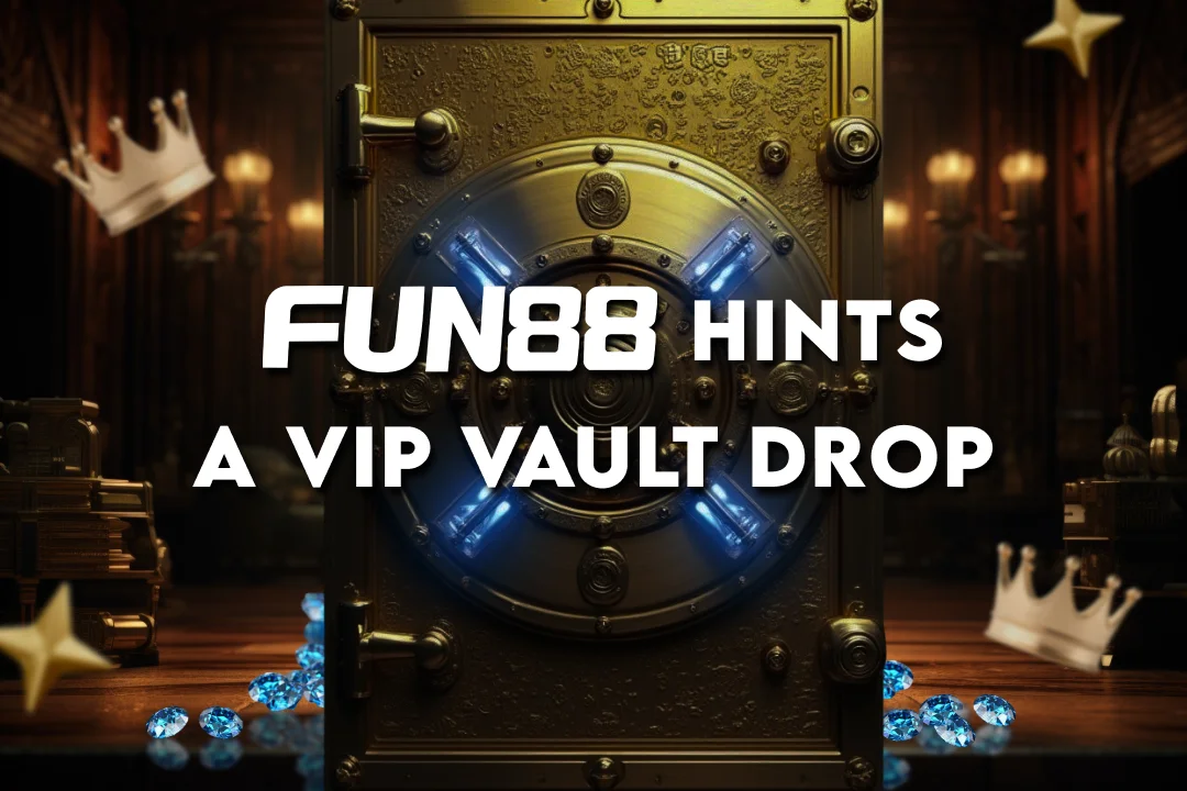 FUN88 teases VIP Vault Drop promotion with a glowing secure vault door surrounded by crowns, gold bars, and scattered blue gems.